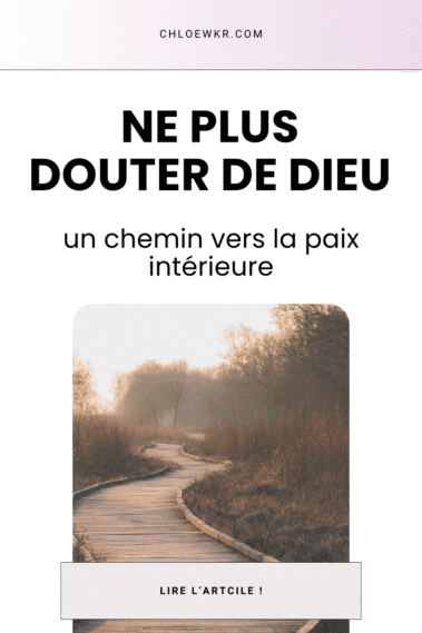 ne plus douter de Dieu, un chemin vers la paix intérieure