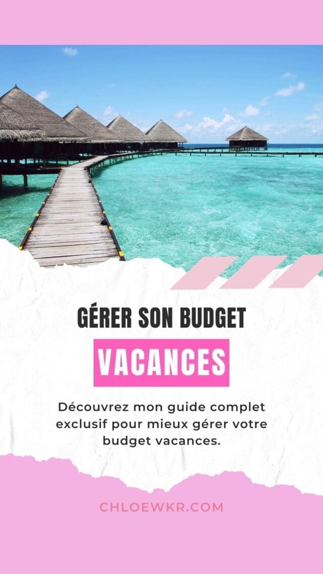 Comment gérer son budget vacances ? - Chloé Wkr
