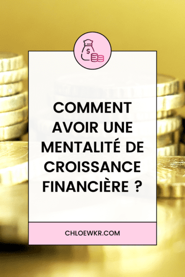 les 10 étapes pour développer une mentalité de croissance financière