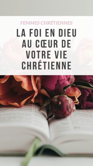 Comportement d'une femme chrétienne : La foi en Dieu au cœur de votre vie chrétienne
