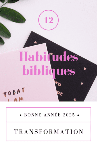 top 12 habitudes bibliques pour 2025