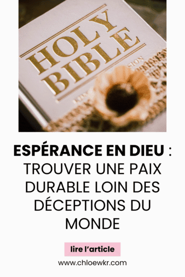 espérance en Dieu : trouver une paix durable loin des déceptions du monde