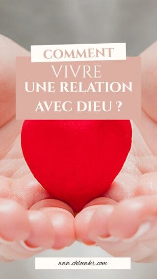 Comment avoir une relation vivante avec Dieu ?