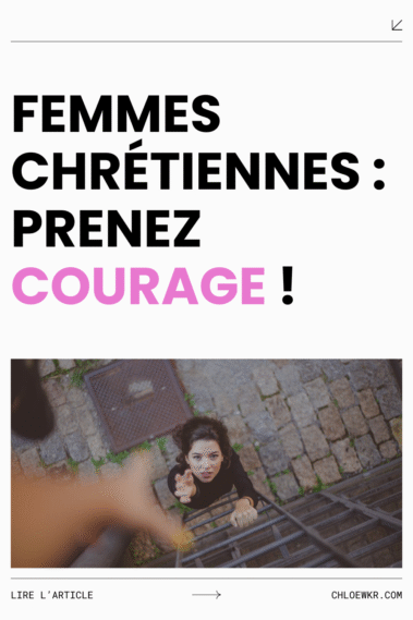 Femmes chrétiennes : prenez courage !