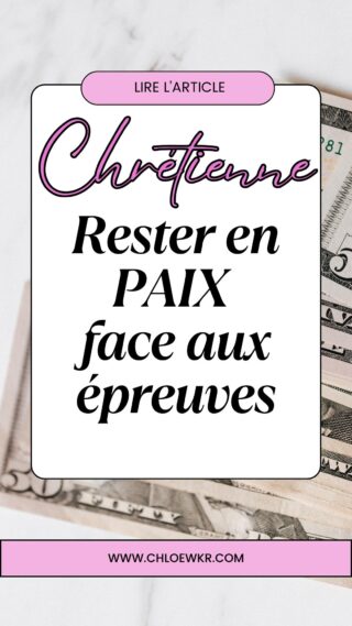 Chrétiennes : comment rester en paix face aux épreuves financières, personnelles, professionnelles