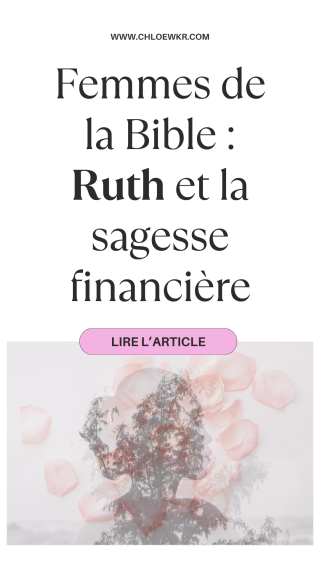 Femmes de la Bible : Ruth et la sagesse financière